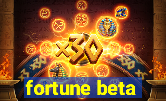 fortune beta